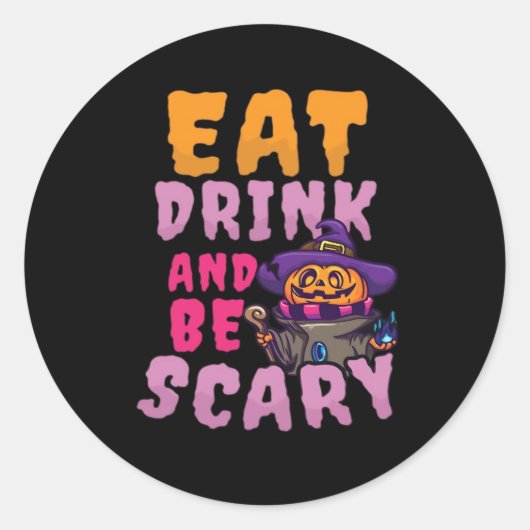 Halloween Pumpkin Eat Drink Be Scary Ronde Sticker (Voorkant)