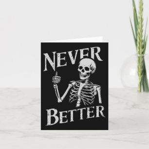 Halloween Shirten voor vrouwen Nooit beter skelet Kaart
