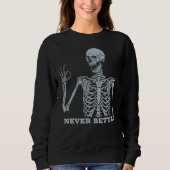 Halloween Shirten voor vrouwen Nooit Beter Skelet Trui (Voorkant)