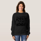 Halloween  Shortest Horror Story Monday Trui (Voorkant volledig)
