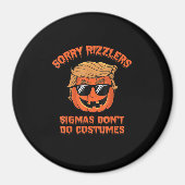 Halloween - Sigma's doen geen kostuums - Grappige  Magneet (Voorkant)