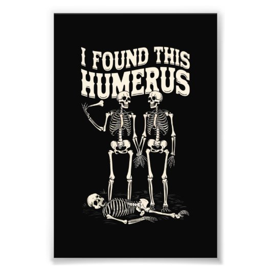 Halloween skelet Ik vond humerus grappig kostuum Foto Afdruk (Voorkant)