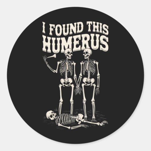 Halloween skelet Ik vond humerus grappig kostuum Ronde Sticker (Voorkant)