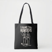 Halloween skelet Ik vond humerus grappig kostuum Tote Bag (Voorkant)