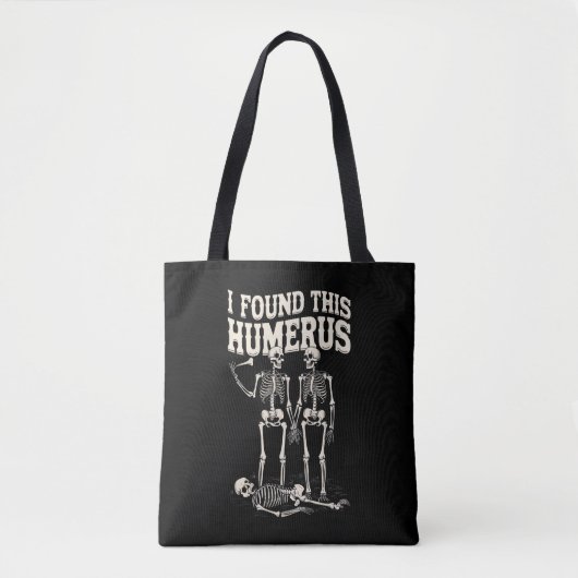 Halloween skelet Ik vond humerus grappig kostuum Tote Bag (Voorkant)