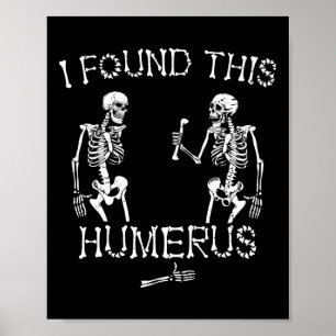 Halloween Skeleton Ik vond deze grappige Humerus H Poster