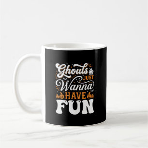 Halloween-spoken Just Wanna Have Fun Design_1 Koffiemok