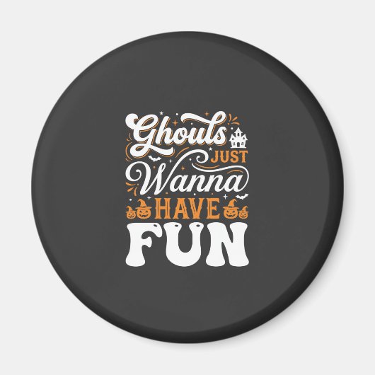 Halloween-spoken Just Wanna Have Fun Design_1 Magneet (Voorkant)