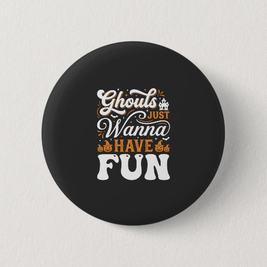 Halloween-spoken Just Wanna Have Fun Design_1 Ronde Button 5,7 Cm (Voorkant)