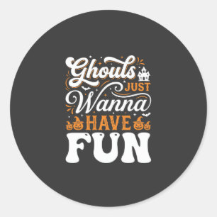 Halloween-spoken Just Wanna Have Fun Design_1 Ronde Sticker