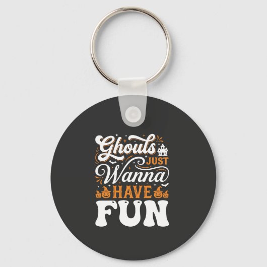 Halloween-spoken Just Wanna Have Fun Design_1 Sleutelhanger (Voorkant)