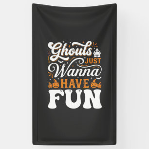 Halloween-spoken Just Wanna Have Fun Design_1 Spandoek