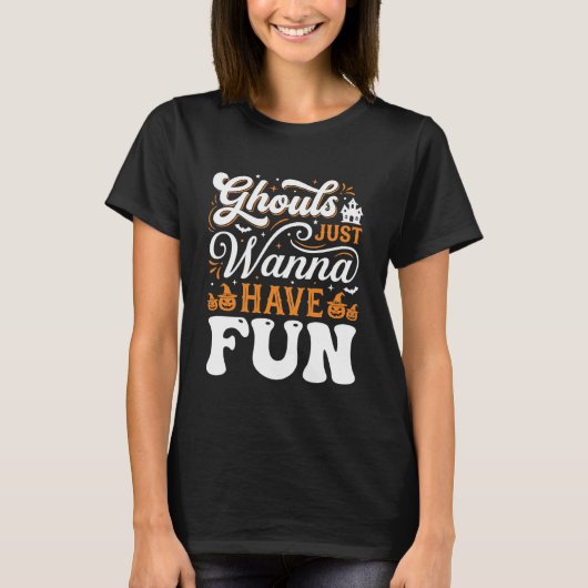 Halloween-spoken Just Wanna Have Fun Design_1 T-shirt (Voorkant)