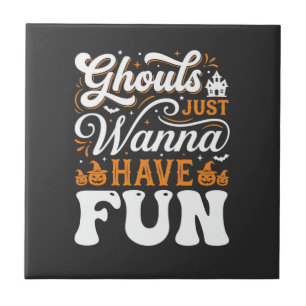 Halloween-spoken Just Wanna Have Fun Design_1 Tegeltje