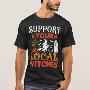 Halloween Steun Je Lokale Heksen Vintage Grafiek T-shirt