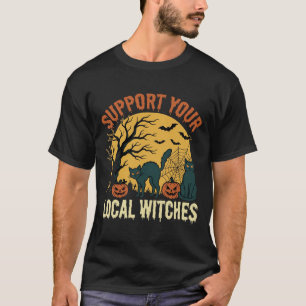 Halloween Steun Je Lokale Heksen Zwarte Kat T-shirt