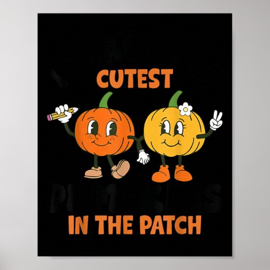 Halloween Teacher I Teach The Cutest Pumpkins In T Poster (Voorkant)