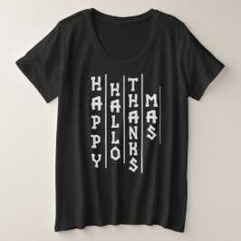 Halloween Thanksgiving Christmas Happy HalloThanks Grote Maat T-shirt