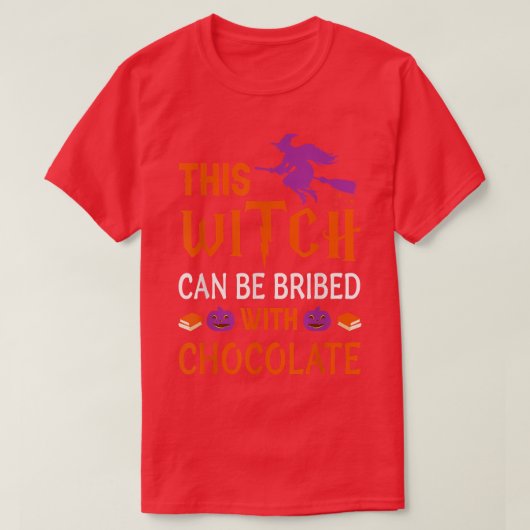 Halloween This Witch Can Be Bribed With Chocolate  T-shirt (Design voorkant)