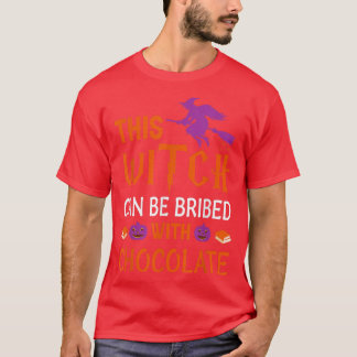 Halloween This Witch Can Be Bribed With Chocolate  T-shirt