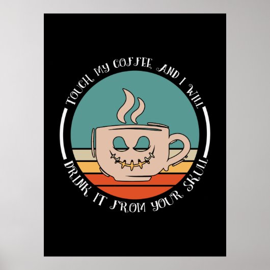 Halloween Touch My Coffee And I Will Drink Xmas Poster (Voorkant)