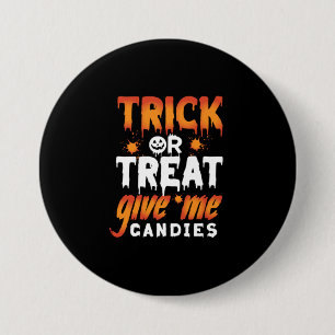 Halloween Trick or treat Geef me Snoepjes Ronde Button 7,6 Cm