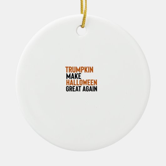 Halloween Trumpkin - Maak Halloween weer geweldig  Keramisch Ornament (Voorkant)