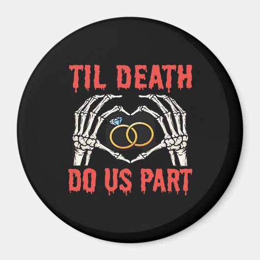 Halloween Verloving tot de dood ons deel doet Magneet (Voorkant)