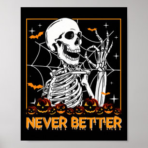 Halloween voor vrouwen Nooit Beter Skelet Grappig Poster