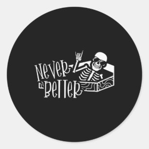 Halloween voor vrouwen Nooit Beter Skelet Grappig Ronde Sticker