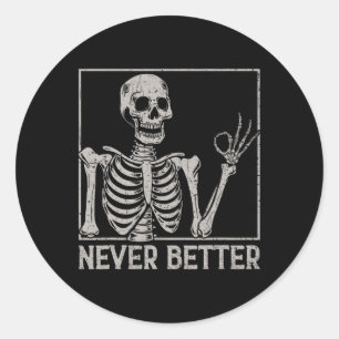 Halloween voor vrouwen Nooit Beter Skelet Grappig  Ronde Sticker