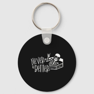 Halloween voor vrouwen Nooit Beter Skelet Grappig Sleutelhanger