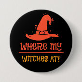 Halloween waar mijn heksen op Button van 3 inch ro (Voorkant)