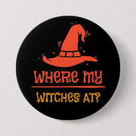 Halloween Waar Zijn Mijn Heksen 3 Inch Ronde Knop Button 7,6 Cm