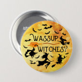 Halloween WASSUP HEKSEN? grappig Ronde Button 7,6 Cm (Voorkant /achterkant)