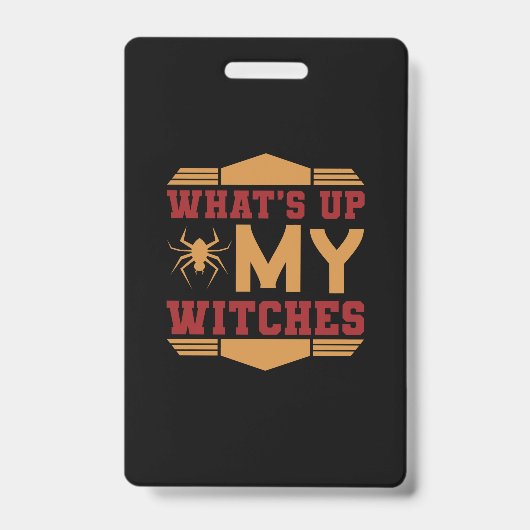 Halloween Wat Is Er Mis Met Mijn Heksen Badge (Voorzijde)
