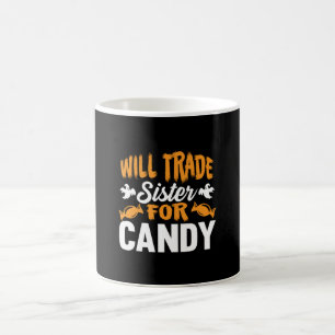 Halloween Will Trade Sister For Candy Birthday Koffiemok