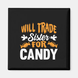 Halloween Will Trade Sister For Candy Birthday Magneet