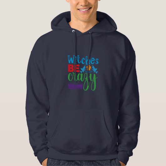 Halloween Witch Be Crazy Hoodie (Voorkant)