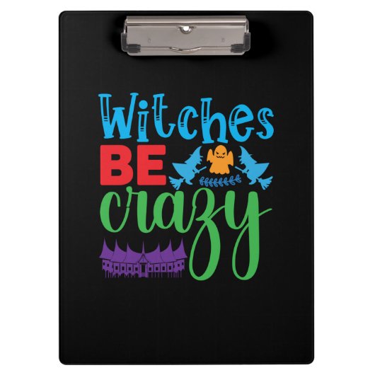 Halloween Witch Be Crazy Klembord (Voorkant)