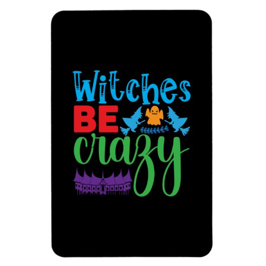 Halloween Witch Be Crazy Magneet (Verticaal)