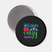 Halloween Witch Be Crazy Magneet (Voorkant / Achterkant)