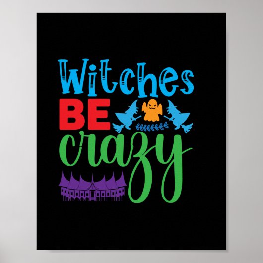 Halloween Witch Be Crazy Poster (Voorkant)