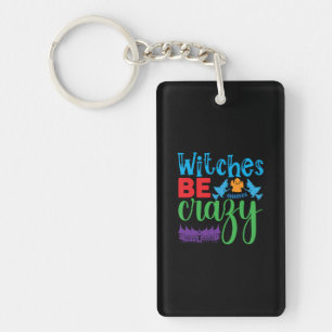 Halloween Witch Be Crazy Sleutelhanger