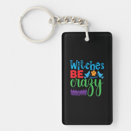 Halloween Witch Be Crazy Sleutelhanger (Voorkant)