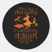 Halloween Witch geeft uit waarom ik echt kan rijde Ronde Sticker (Voorkant)