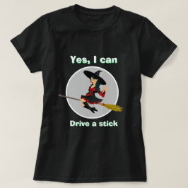 Halloween Witch JA, IK KAN EEN STICK T-Shirt SCHRI