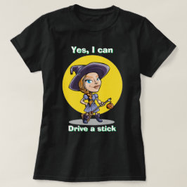 Halloween Witch JA, IK KAN EEN STICK T-Shirt SCHRI