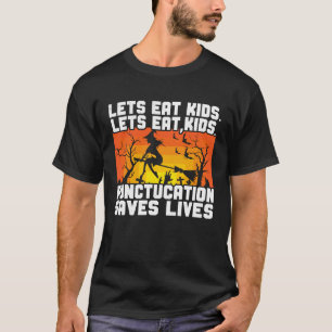 Halloween Witch Let's Eat Kinder Punctuation Saves T-shirt