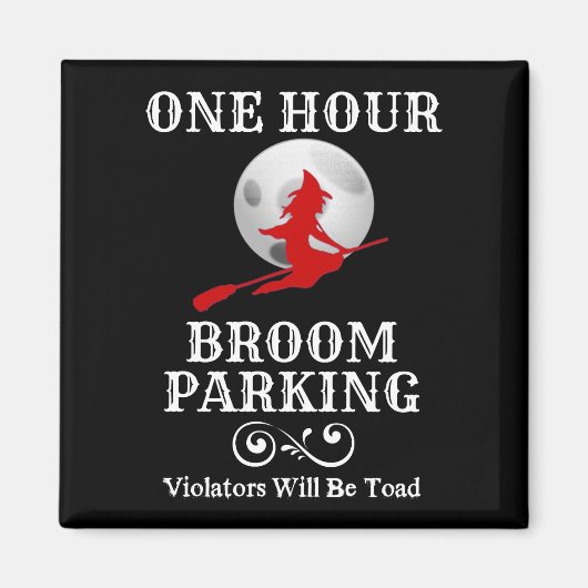 Halloween Witch One Hour Broom Parking Magneet (Voorkant)